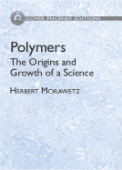 Polymers: The Origin and Growth of a Science