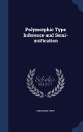 Polymorphic Type Inference and Semi-unification