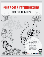 Polynesian Tattoo Designs: Ocean Legacy