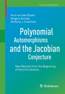 Polynomial Automorphisms and the Jacobian Conjecture: New Results from the Beginning of the 21st Century