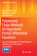 Polynomial Chaos Methods for Hyperbolic Partial Differential Equations: Numerical Techniques for Fluid Dynamics Problems in the Presence of Uncertainties