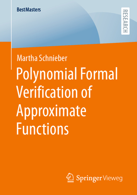 Polynomial Formal Verification of Approximate Functions - Schnieber, Martha