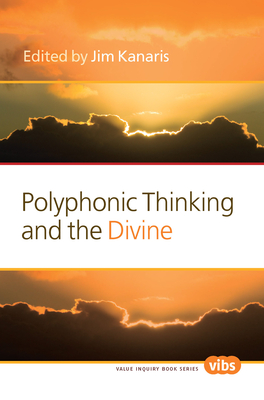 Polyphonic Thinking and the Divine - Kanaris, Jim (Volume editor)