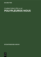 Polypleuros Nous: Miscellanea F?r Peter Schreiner Zu Seinem 60. Geburtstag