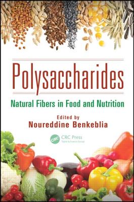 Polysaccharides: Natural Fibers in Food and Nutrition - Benkeblia, Noureddine (Editor)