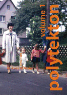 Polytekton Volume 1: Mikeschdesign 1978-1989