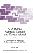 Polytopes: Abstract, Convex and Computational