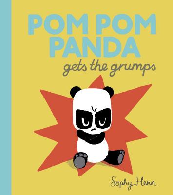 POM POM Panda Gets the Grumps - Henn, Sophy