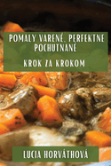 Pomaly Varen, Perfektne Pochutnan: Krok za Krokom