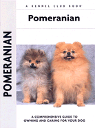 Pomeranian: A Comprehensive Guide to Owning and Caring for Your Dog