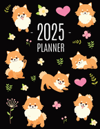 Pomeranian Planner 2025: Funny Small Dog Monthly Agenda January-December Organizer (12 Months) Cute Puppy Scheduler with Flowers & Pretty Pink Hearts