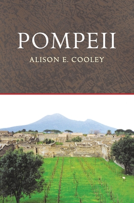 Pompeii - Cooley, Alison E, and Harrison, Thomas (Editor), and Garrow, Duncan (Editor)