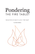 Pondering the Fire Tablet: Reflections on Baha'u'llah's Fire Tablet