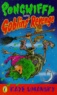 Pongwiffy and the Goblins' Revenge - Umansky, Kaye