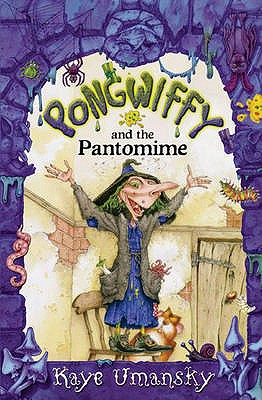 Pongwiffy and the Pantomime - Umansky, Kaye