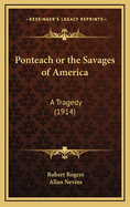 Ponteach or the Savages of America: A Tragedy (1914)