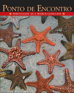 Ponto de Encontro: Portuguese as a World Language - Klobucka, Anna M, and De Jouat-Pastre, Clemence, and Sobral, Patrcia Isabel