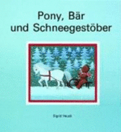 Pony, Bar Und Schneegestober: Ein Bilderbuch