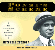 Ponzi's Scheme: The True Story of a Financial Legend - Zuckoff, Mitchell, and Birney, David (Read by)