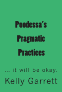 Poodessa's Pragmatic Practices: ...It Will Be Okay
