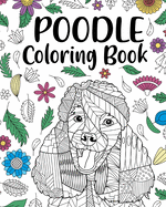 Poodle Coloring Book: Adult Coloring Book, Animal Coloring Book, Floral Mandala Coloring Pages