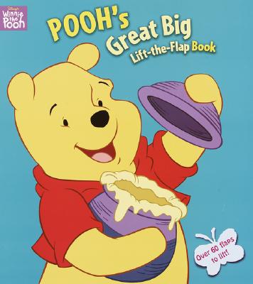 Pooh's Great Big Lift Flap Book - Shealy, Dennis R (Adapted by), and Disney Press (Creator), and Random House Disney (Adapted by)