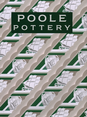Poole Pottery - Hayward, Leslie (Editor), and Atterbury, Paul J (Editor)