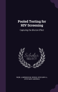 Pooled Testing for HIV Screening: Capturing the Dilution Effect