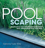Poolscaping: Gardening and Landscaping Around Your Swimming Pool and Spa - Erler, Catriona Tudor, Ms.