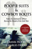 Poopie Suits & Cowboy Boots: Tales of a Submarine Officer During the Height of the Cold War