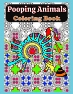 Pooping Animals Coloring Book: A Funny Adult Coloring Book for Animals Lovers for Relaxation and Stress Relief