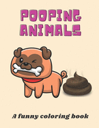 Pooping Animals: Funny Coloring Book For Kids