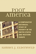 Poor America: A Comparative Historical Study of Poverty in the U.S. and Western Europe