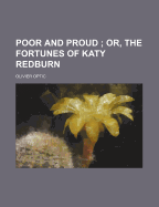 Poor and Proud: Or, the Fortunes of Katy Redburn