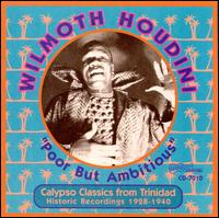 Poor But Ambitious: Calypso Classics - Wilmoth Houdini