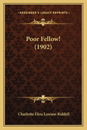 Poor Fellow! (1902)