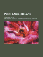 Poor Laws--Ireland; Three Reports