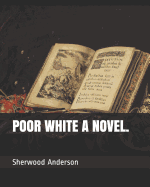 Poor White a Novel.