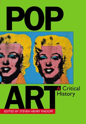 Pop Art a Critical History - Madoff, Steven Henry (Editor)