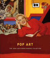 Pop Art: The John and Kimiko Powers Collection - Kennison, Donald, and Celant, Germano, and Rothkopf, Scott, Mr. (Text by)