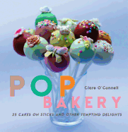 POP Bakery: 25 Delicious Little Cakes on Sticks