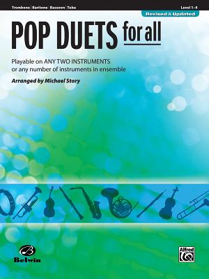 Pop Duets for All: Trombone/Baritone/Bassoon/Tuba, Level 1-4: Playable on Any Two Instruments or Any Number of Instruments in Ensemble - Story, Michael