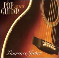 Pop Goes Guitar - Laurence Juber