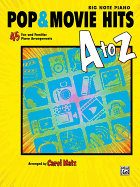 Pop & Movie Hits A to Z: Big Note Piano: 45 Fun and Familiar Piano Arrangements