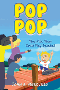 Pop Pop: The Fish That Could Play Baseball