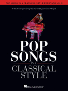 Pop Songs in a Classical Style for Piano Solo