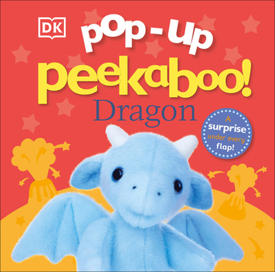 Pop-Up Peekaboo! Dragon: A Surprise Under Every Flap! - DK