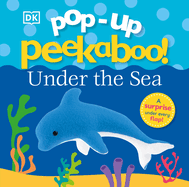 Pop-Up Peekaboo! Under The Sea