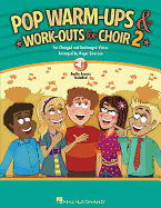 Pop Warm-Ups and Work-Outs for Choir, Vol. 2: For Changed and Unchanged Voices