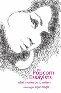 Popcorn Essayists: What Movies Do to Writers